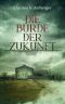 [Bürde Reihe 01] • Die Bürde der Zukunft